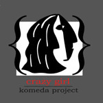 Komeda Project - Crazy Girl